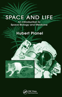 Space and Life: An Introduction to Space Biology and Medicine 0367454378 Book Cover