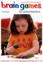Brain Games for Preschoolers: More than 200 Brain-Boosting Activities for 2-5s 0600609685 Book Cover