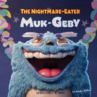 The Nightmare-Eater Muk-Geby: 3D Render Edition 1989748694 Book Cover
