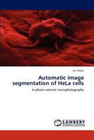 Automatic Image Segmentation of Hela Cells 3846585327 Book Cover