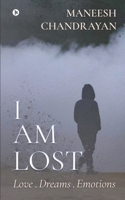 I am lost.: Love . Dreams . Emotions 1649195982 Book Cover