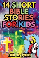 14 Short Bible Stories For Kids B0BJYJHQ2C Book Cover