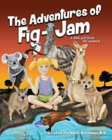 The Adventures of Fig-Jam, a Little Girl from the Outback 0996741291 Book Cover