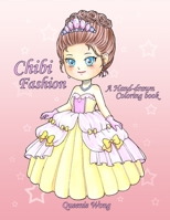 Chibi Fashion A Hand-drawn Coloring book: Fashionable Chibi Girls for coloring B089M41R34 Book Cover