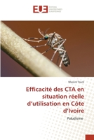 Efficacité des CTA en situation réelle d’utilisation en Côte d’Ivoire: Paludisme 6202551003 Book Cover