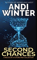 Second Chances: A Relics of a Future Past Collection B0CW1N8YPB Book Cover