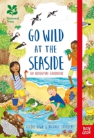 National Trust: Go Wild at the Seaside 1788003322 Book Cover