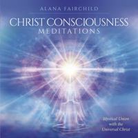 Christ Consciousness Meditations CD: Mystical Union with the Universal Christ 0738761435 Book Cover