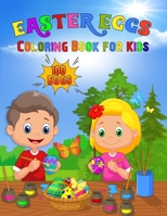 Easter EggsColoring Book for Kids: 100 Easter Coloring page Book to Color for kids,Toddlers, Preschool Children, Easter eggs,...Fun easter Eggs Coloring Books For Kids B08XYNFYJY Book Cover