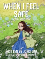 When I Feel Safe: A Story About PTSD B0H3574CF9 Book Cover