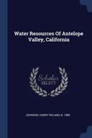 Water Resources of Antelope Valley, California 1377071510 Book Cover