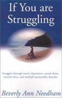 If You Are Struggling: One Woman's Journey through  Bipolar Disorder, Trauma, and a Split Personality 1950580202 Book Cover