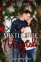 Mistletoe Magick B08W3M9WDD Book Cover