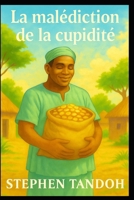 La malédiction de l'avidité: Une histoire d’humilité, de sagesse et des dangers de l’avidité B0FZGW278B Book Cover