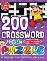 200+ Crossword Puzzle for Hours of Fun & Entertainment Suitable for All Ages: 200 Crossword Puzzle Easy to Hard Ideal for Mental Sharpness & Enhancing Capabilities 1722861991 Book Cover