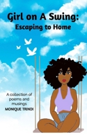 Girl on A Swing: Escaping to Home 0578864460 Book Cover