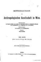 Mitteilungen Der Anthropologischen Gesellschaft in Wien - XXI Band 1530887674 Book Cover