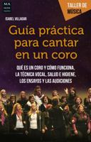 Guía práctica para cantar en un coro 849459611X Book Cover