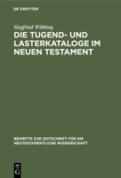 Die Tugend- Und Lasterkataloge Im Neuen Testament: Und Ihre Traditionsgeschichte Unter Besonderer Berücksichtigung Der Qumran-Texte 311230828X Book Cover