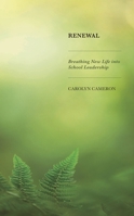 Renewal: Breathing New Life Into School Leadership 1475869274 Book Cover