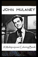 A Multipurpose Coloring Book: Legendary John Mulaney Inspired Creative Illustrations B096M1K1LW Book Cover