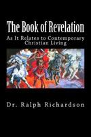 The Book of Revelation: As It Relates to Contemporary Christian Living 1489559310 Book Cover