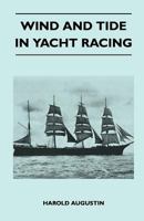 Wind and Tide in Yacht Racing 1447411145 Book Cover