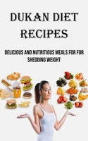 Dukan Diet Recipes: Delicious and Nutritious Meals for for Shedding Weight 1990666981 Book Cover