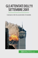 Gli attentati dell'11 settembre 2001: L'attacco che ha sconvolto il mondo 2808660693 Book Cover