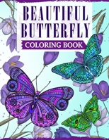 Beautiful Butterfly Coloring Book: An Adult Coloring Book Featuring Adorable Butterflies with Beautiful Floral Patterns For Relieving Stress & Relaxation B08LN5LMV6 Book Cover