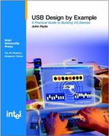 Usb Design By Example: A Practical Guide To Building I/O Devices 0471370487 Book Cover