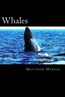 Whales: A Fascinating Book Containing Whale Facts, Trivia, Images & Memory Recall Quiz: Suitable for Adults & Children 1496103211 Book Cover