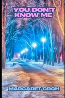 You Don’t Know Me B0FCSKWLBK Book Cover