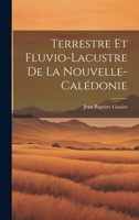 Terrestre et Fluvio-Lacustre de la Nouvelle-Calédonie 1020904097 Book Cover