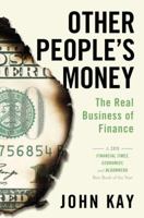 Other People's Money: The Real Business of Finance 1610397150 Book Cover