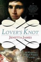 Lover's Knot: A Mysterious Pride & Prejudice Variation 1527220788 Book Cover