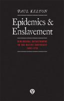 Epidemics and Enslavement: Biological Catastrophe in the Native Southeast, 1492-1715 (Indians of the Southeast) 0803227914 Book Cover