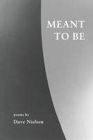 Meant to Be : Poems 1950413950 Book Cover