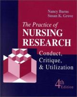 The Practice of Nursing Research: Conduct, Critique, & Utilization 0721606261 Book Cover