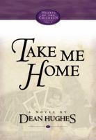 Take Me Home (Hughes, Dean, Hearts of the Children, V. 4.) 1606411756 Book Cover