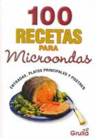 100 Recetas Para Microondas / 100 Recipes for Microwave 9875202525 Book Cover