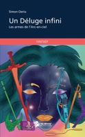 Un Déluge infini: Les armes de l'Arc-en-ciel (French Edition) 2748364155 Book Cover