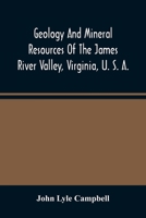 Geology And Mineral Resources Of The James River Valley, Virginia, U. S. A. 9354488056 Book Cover