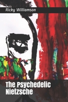 The Psychedelic Nietzsche B086P9BCM5 Book Cover