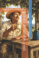 Tierra de árboles y rios: Barrio Las Tres Calles, Libro 1 (Barrio Las 3 Calles) (Spanish Edition) B0HJSPHQ7C Book Cover