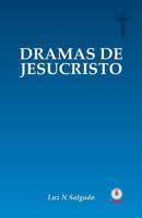 Dramas de Jesucristo (Spanish Edition) 1640863826 Book Cover