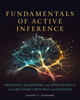 Fundamentals of Active Inference: Principles, Algorithms, and Applications of the Free Energy Principle for Engineers 0262050951 Book Cover