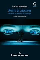 Artistes de laboratoire: Recherche et création à l'ère numérique 270568185X Book Cover