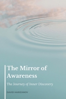 The Mirror of Awareness: The Journey of Inner Discovery 1918272255 Book Cover