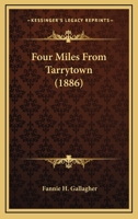 Four Miles From Tarrytown 1246408856 Book Cover